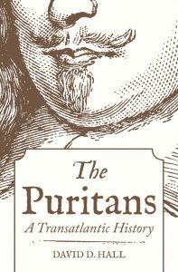 David D. Hall, The Puritans: A Transatlantic History